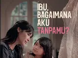 Falcon Pictures Ajak Kita Semua Rayakan Cinta untuk Ibu Lewat Film "Ibu, Bagaimana Aku Tanpamu?"